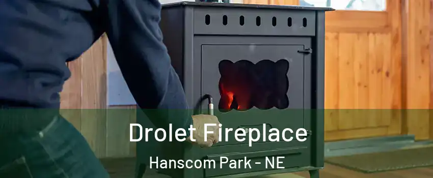 Drolet Fireplace Hanscom Park - NE