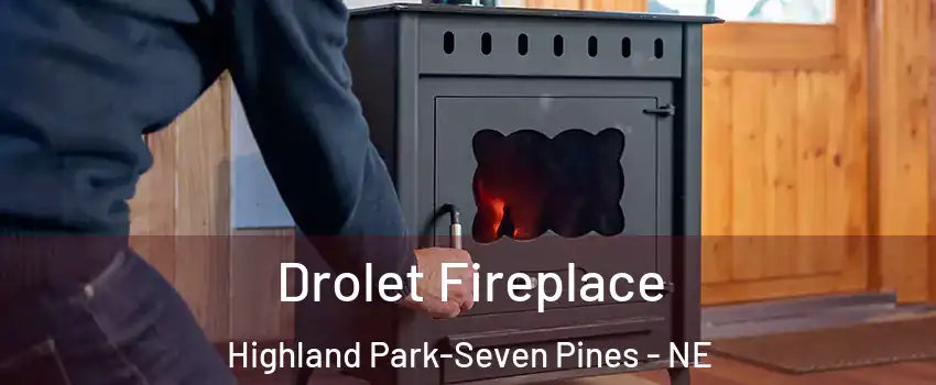 Drolet Fireplace Highland Park-Seven Pines - NE
