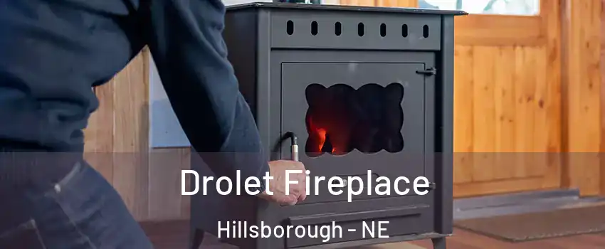Drolet Fireplace Hillsborough - NE