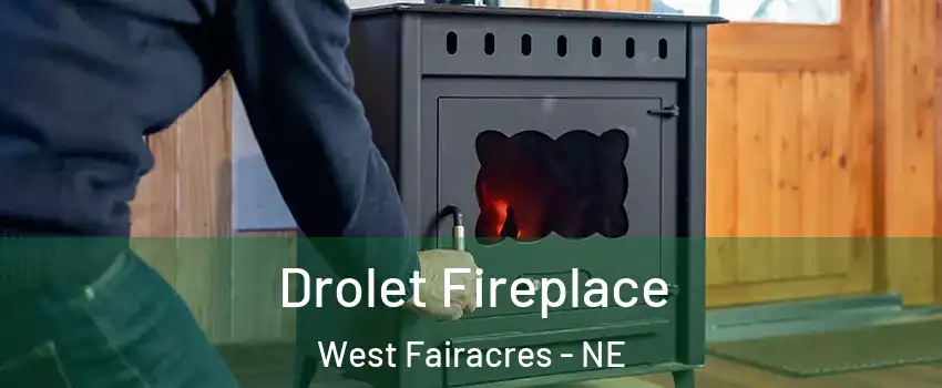 Drolet Fireplace West Fairacres - NE