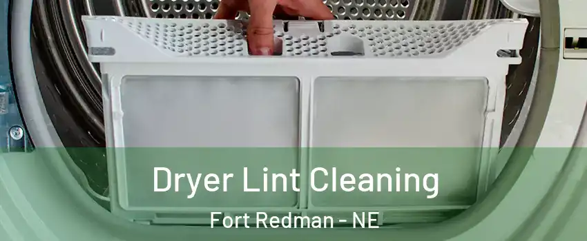 Dryer Lint Cleaning Fort Redman - NE