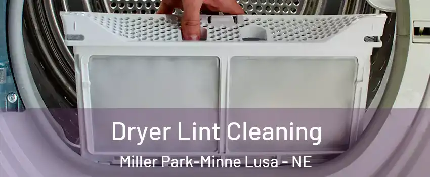 Dryer Lint Cleaning Miller Park-Minne Lusa - NE