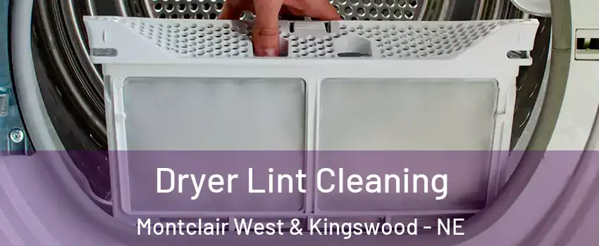 Dryer Lint Cleaning Montclair West & Kingswood - NE