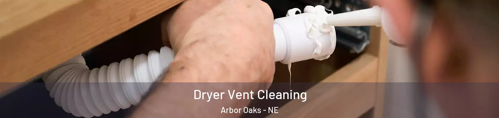 Dryer Vent Cleaning Arbor Oaks - NE