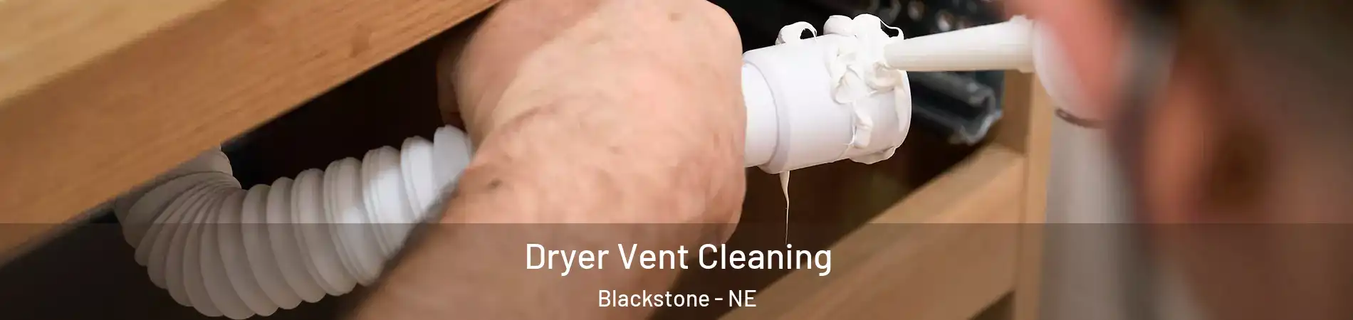 Dryer Vent Cleaning Blackstone - NE