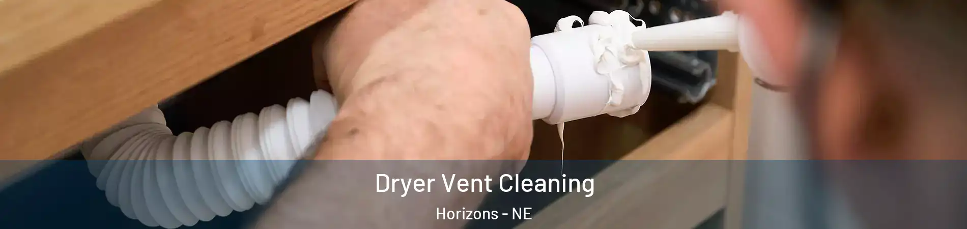 Dryer Vent Cleaning Horizons - NE
