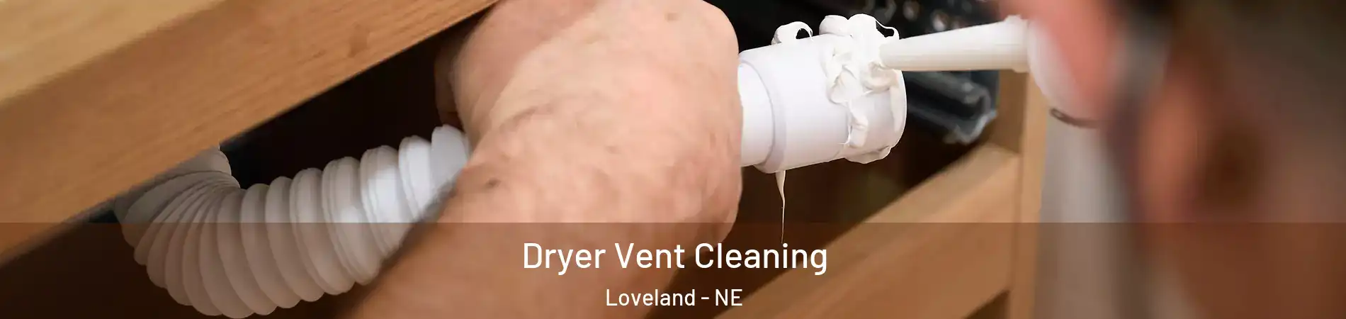 Dryer Vent Cleaning Loveland - NE