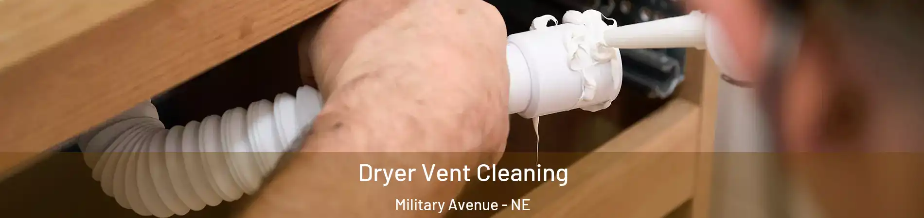 Dryer Vent Cleaning Military Avenue - NE
