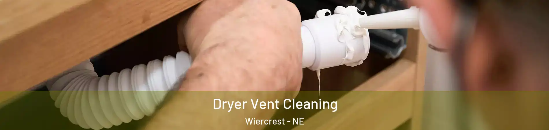Dryer Vent Cleaning Wiercrest - NE