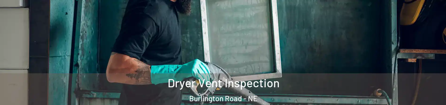Dryer Vent Inspection Burlington Road - NE