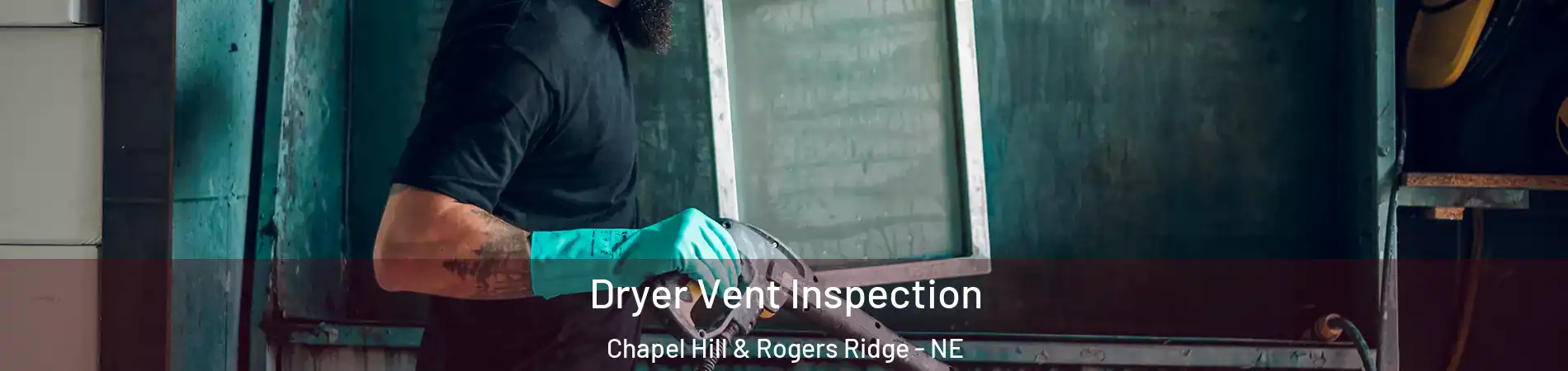 Dryer Vent Inspection Chapel Hill & Rogers Ridge - NE