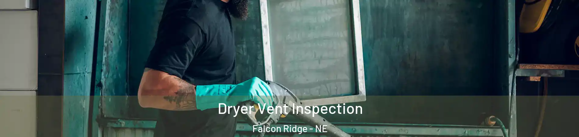 Dryer Vent Inspection Falcon Ridge - NE