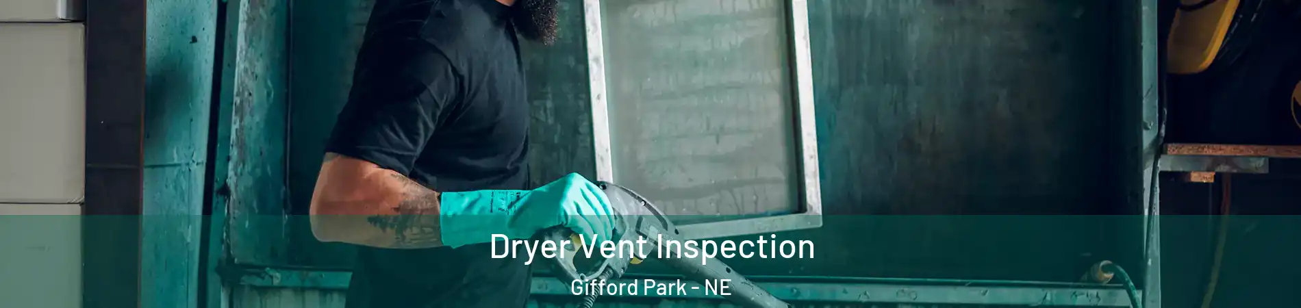 Dryer Vent Inspection Gifford Park - NE