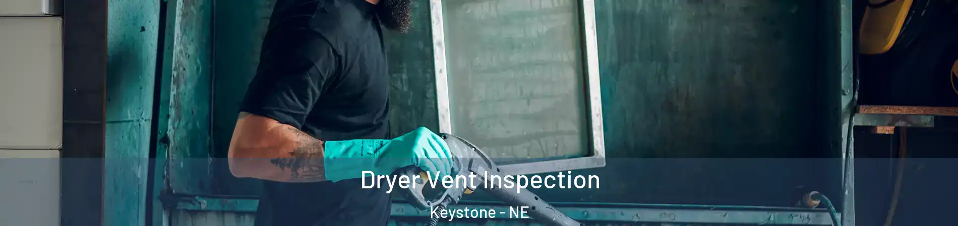 Dryer Vent Inspection Keystone - NE