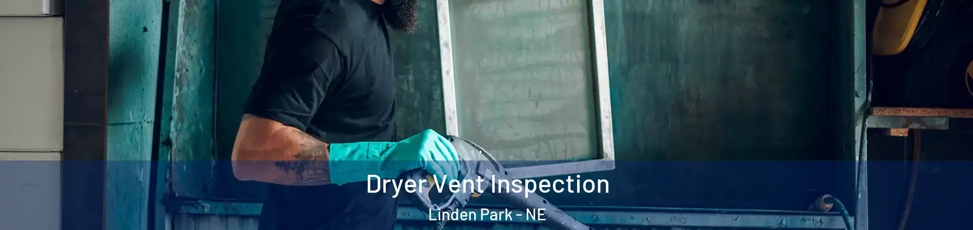 Dryer Vent Inspection Linden Park - NE