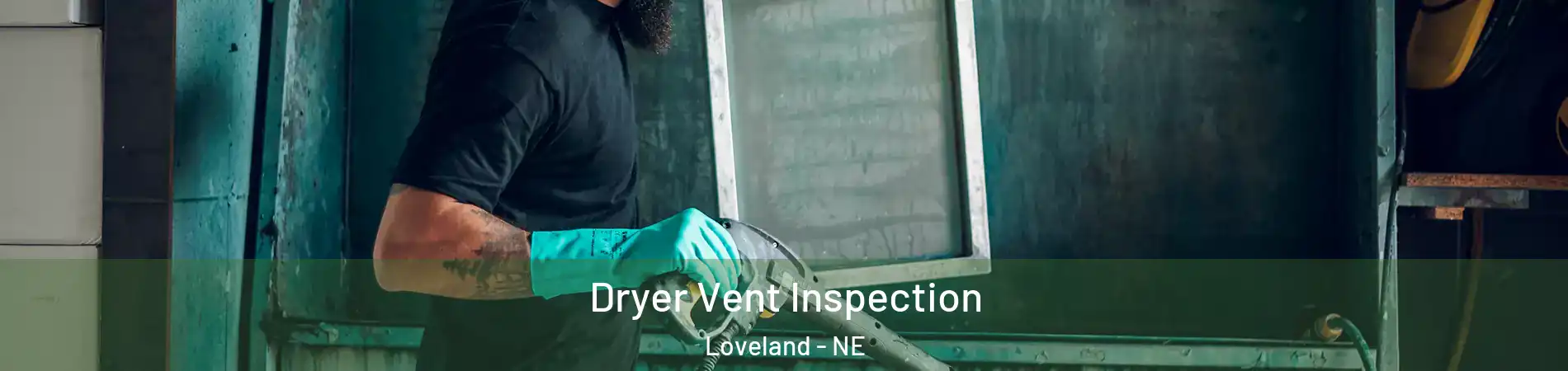 Dryer Vent Inspection Loveland - NE