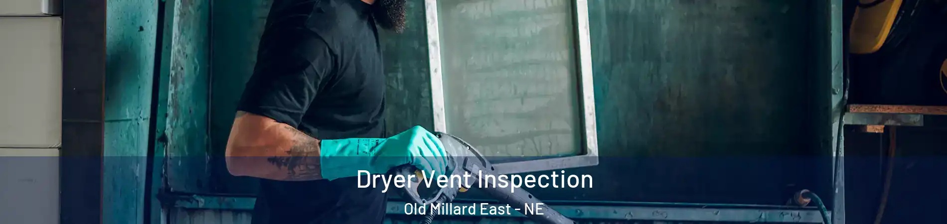 Dryer Vent Inspection Old Millard East - NE