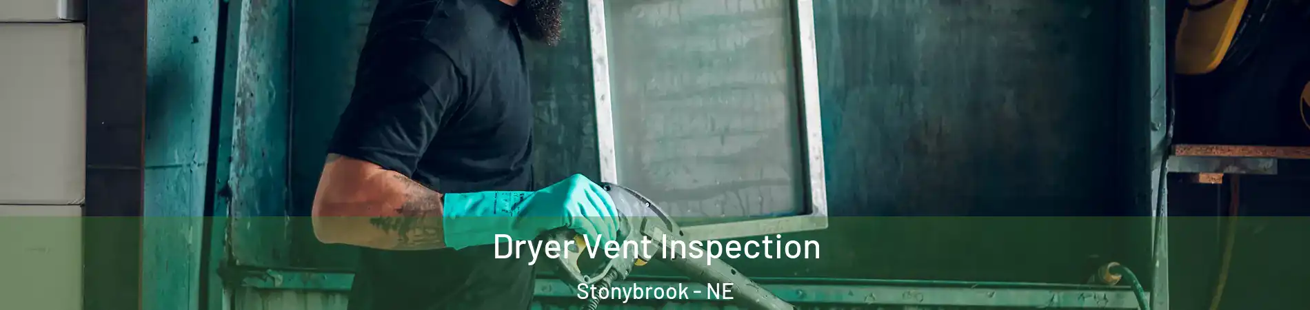 Dryer Vent Inspection Stonybrook - NE