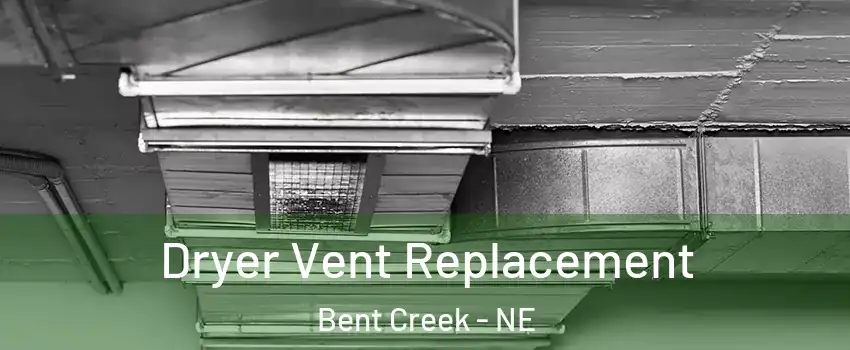 Dryer Vent Replacement Bent Creek - NE