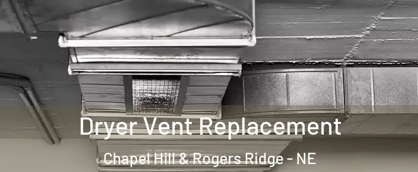 Dryer Vent Replacement Chapel Hill & Rogers Ridge - NE