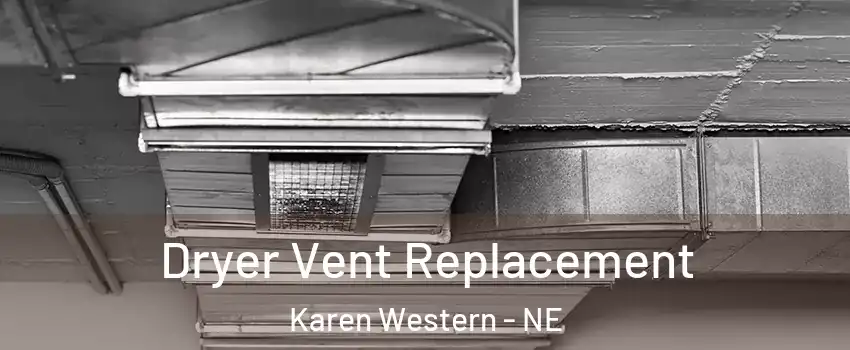 Dryer Vent Replacement Karen Western - NE