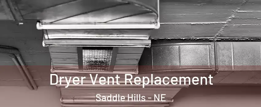 Dryer Vent Replacement Saddle Hills - NE