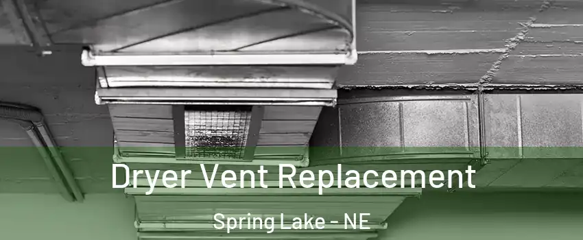 Dryer Vent Replacement Spring Lake - NE