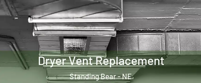 Dryer Vent Replacement Standing Bear - NE