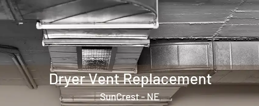 Dryer Vent Replacement SunCrest - NE