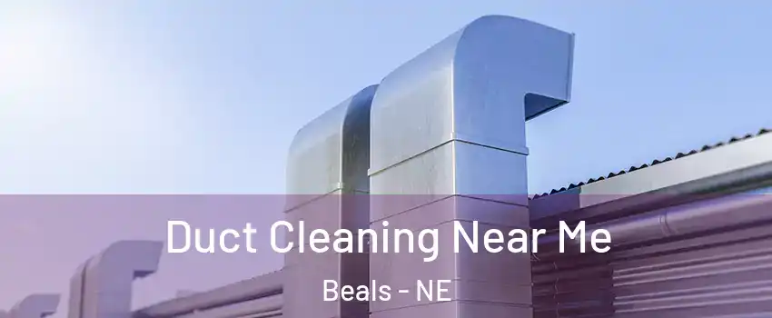 Duct Cleaning Near Me Beals - NE