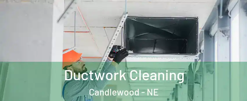 Ductwork Cleaning Candlewood - NE