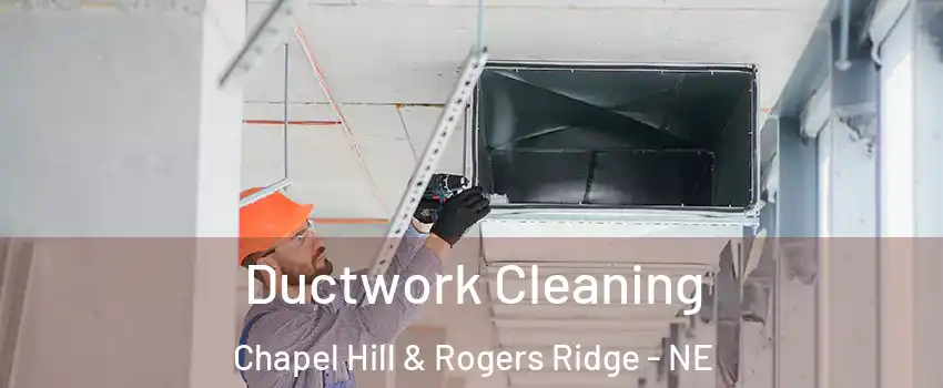 Ductwork Cleaning Chapel Hill & Rogers Ridge - NE