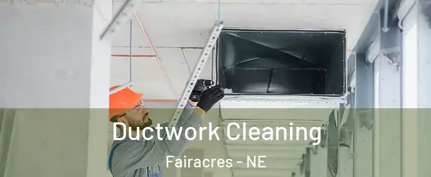 Ductwork Cleaning Fairacres - NE
