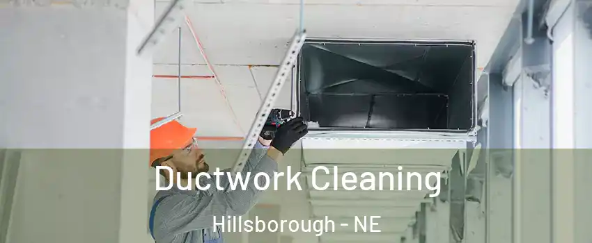 Ductwork Cleaning Hillsborough - NE