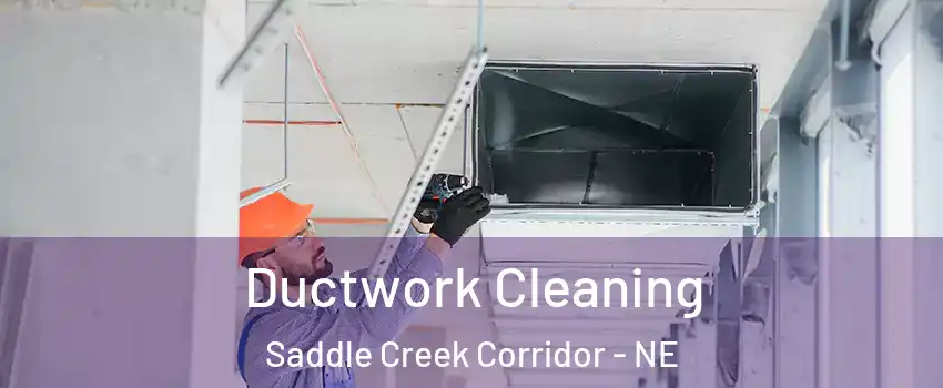 Ductwork Cleaning Saddle Creek Corridor - NE