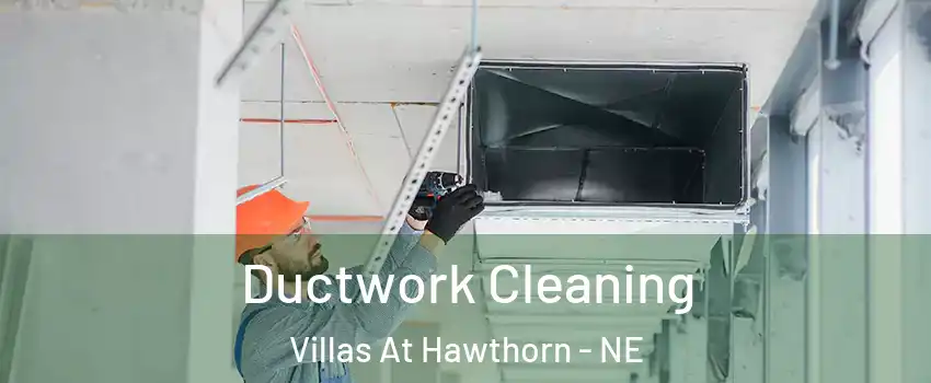 Ductwork Cleaning Villas At Hawthorn - NE