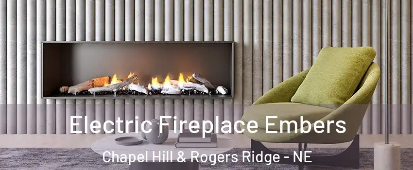 Electric Fireplace Embers Chapel Hill & Rogers Ridge - NE