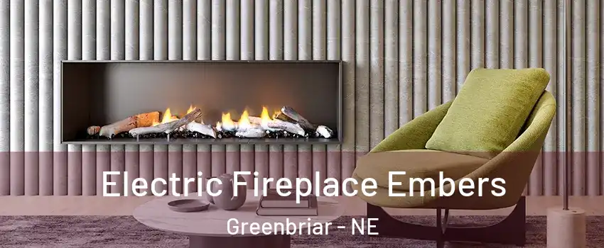 Electric Fireplace Embers Greenbriar - NE