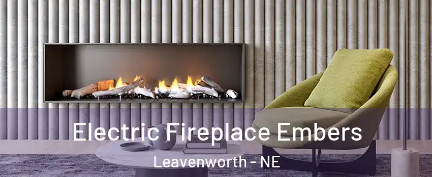 Electric Fireplace Embers Leavenworth - NE