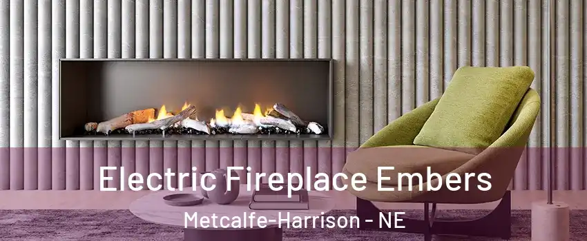 Electric Fireplace Embers Metcalfe-Harrison - NE