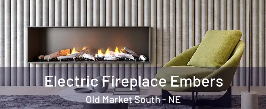 Electric Fireplace Embers Old Market South - NE