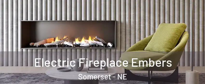 Electric Fireplace Embers Somerset - NE