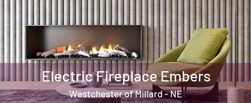 Electric Fireplace Embers Westchester of Millard - NE