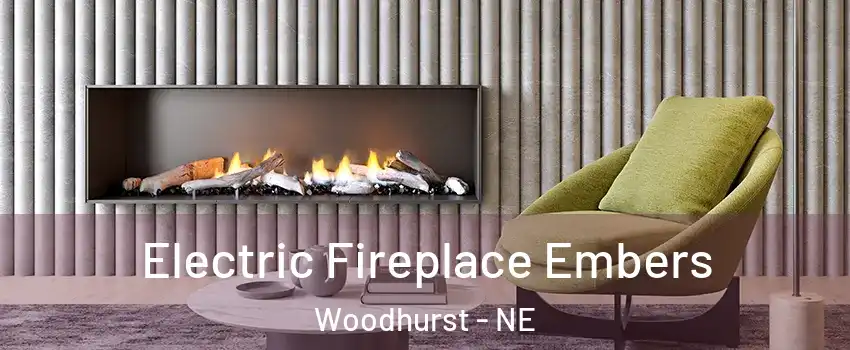 Electric Fireplace Embers Woodhurst - NE