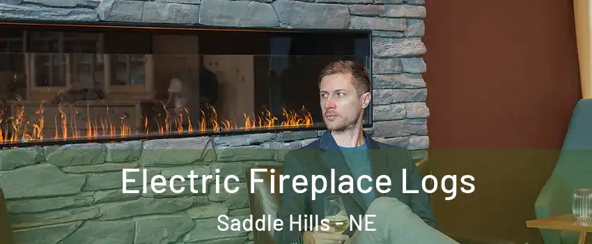 Electric Fireplace Logs Saddle Hills - NE
