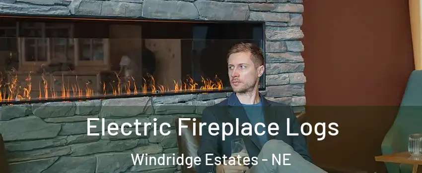 Electric Fireplace Logs Windridge Estates - NE
