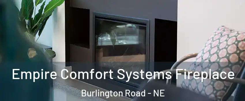 Empire Comfort Systems Fireplace Burlington Road - NE