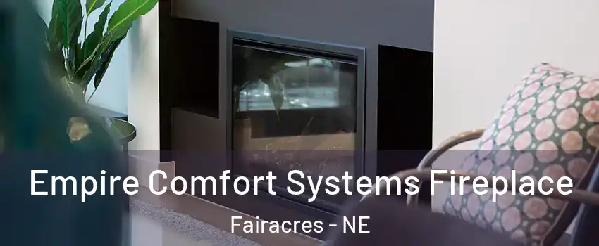 Empire Comfort Systems Fireplace Fairacres - NE