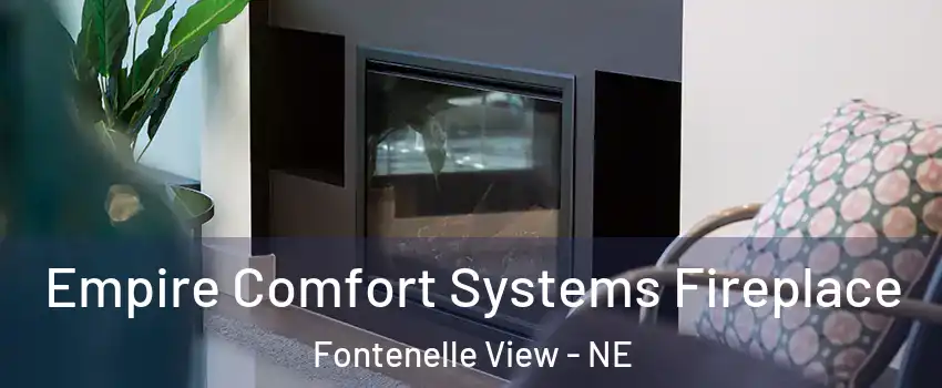 Empire Comfort Systems Fireplace Fontenelle View - NE