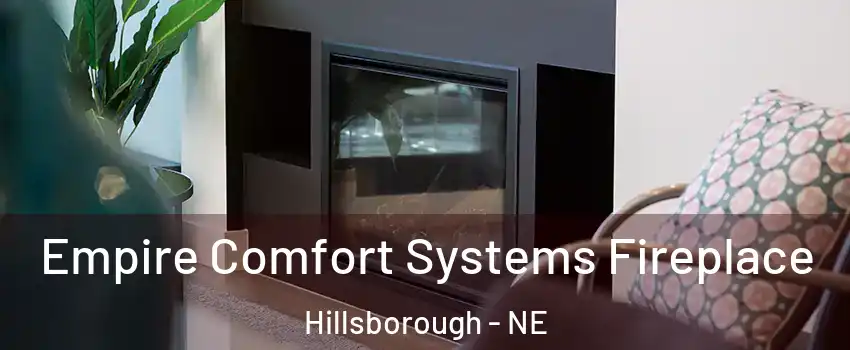 Empire Comfort Systems Fireplace Hillsborough - NE